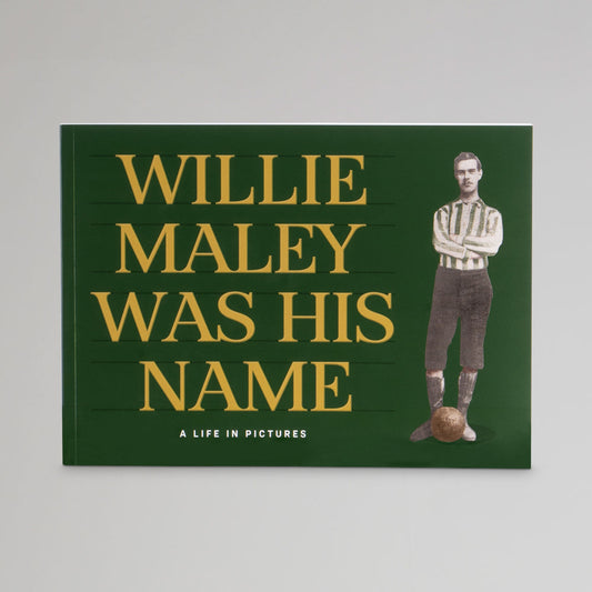 Celtic Willie Maley Was His Name Book